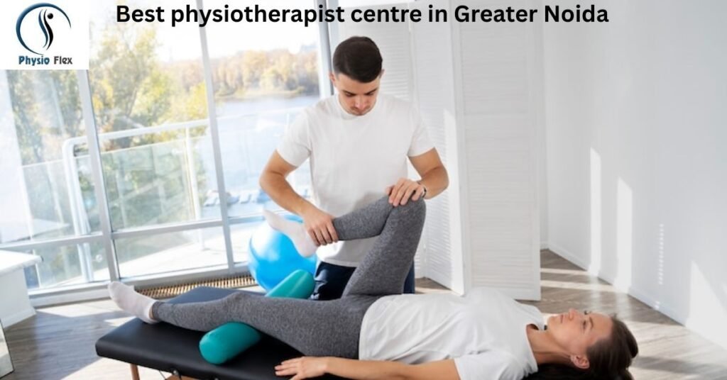 Best physiotherapist centre in Greater Noida