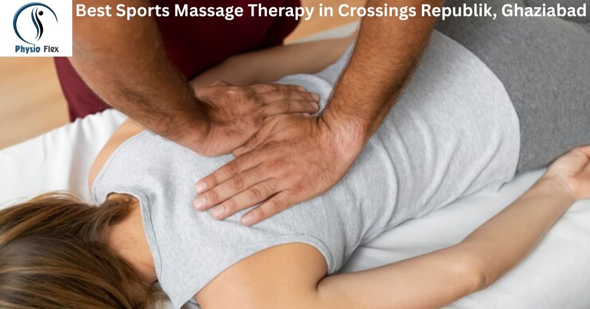 Best Sports Massage Therapy in Crossings Republik, Ghaziabad