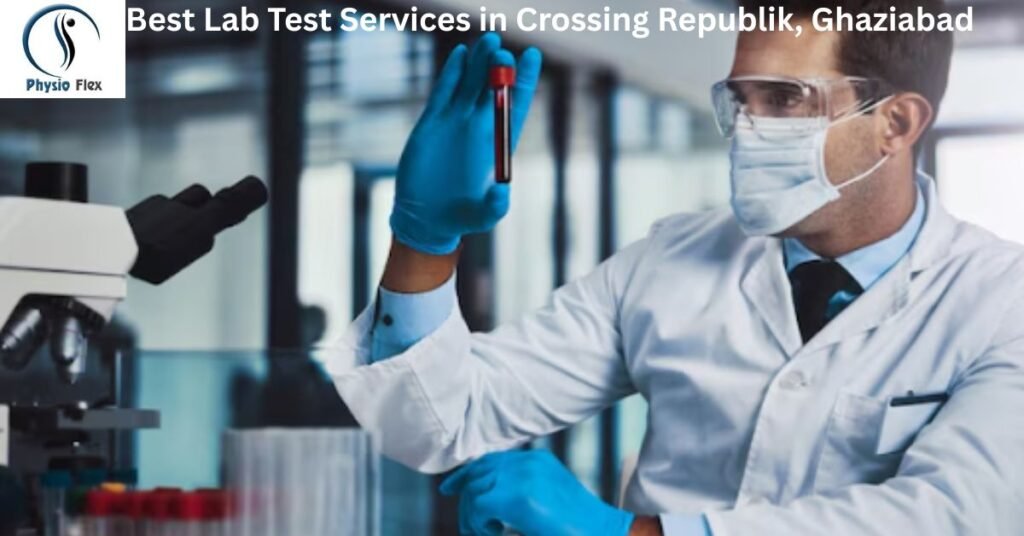 Best Lab Test Services in Crossing Republik, Ghaziabad