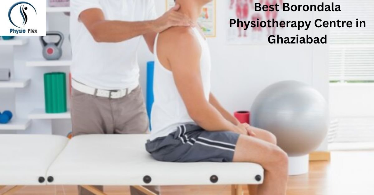 Best Borondala Physiotherapy Centre in Ghaziabad