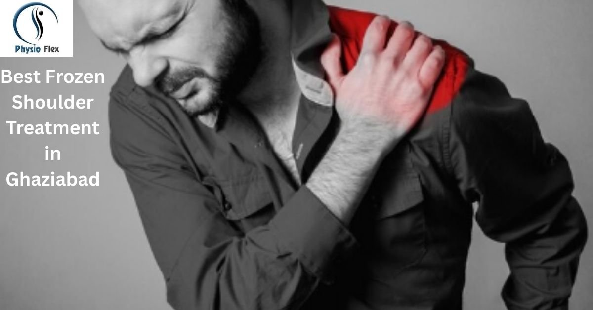 Best Frozen Shoulder Treatment in Ghaziabad