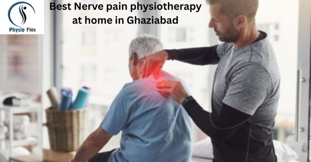Best Nerve pain physiotherapy at home in Ghaziabad