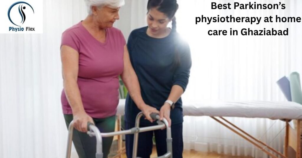Best Parkinson’s physiotherapy at home care in Ghaziabad