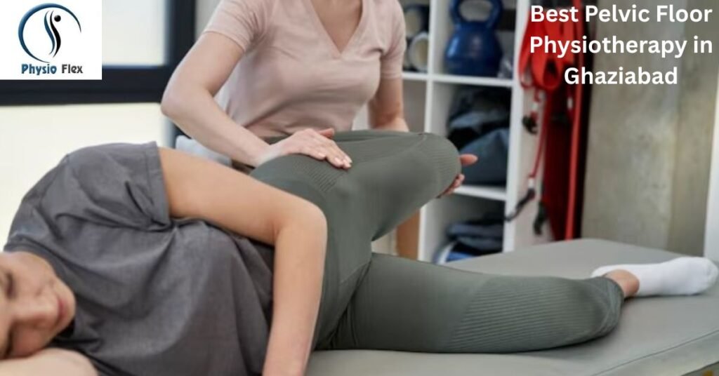 Best Pelvic Floor Physiotherapy in Ghaziabad