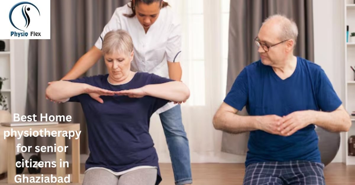 Best Home physiotherapy for senior citizens in Ghaziabad