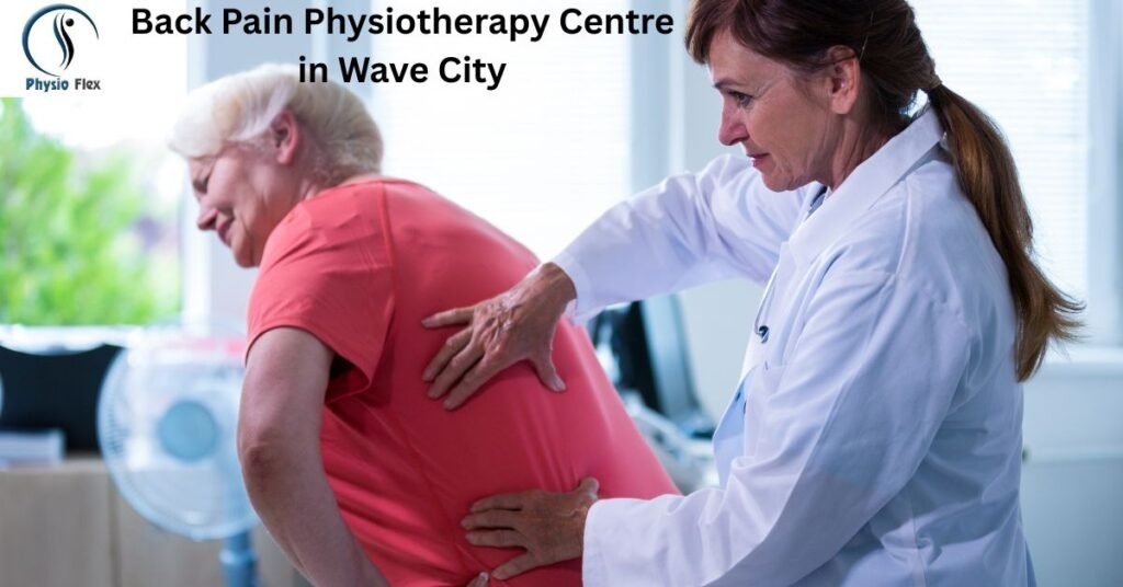 Back Pain Physiotherapy Centre in Wave City