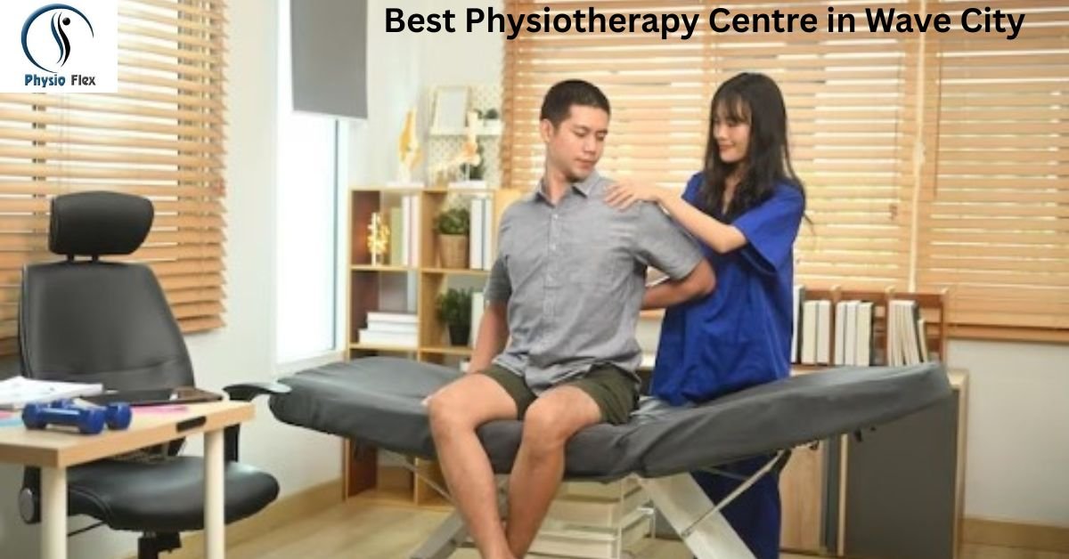 Best Physiotherapy Centre in Wave City