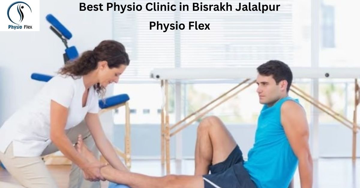 Best Physio Clinic in Bisrakh Jalalpur