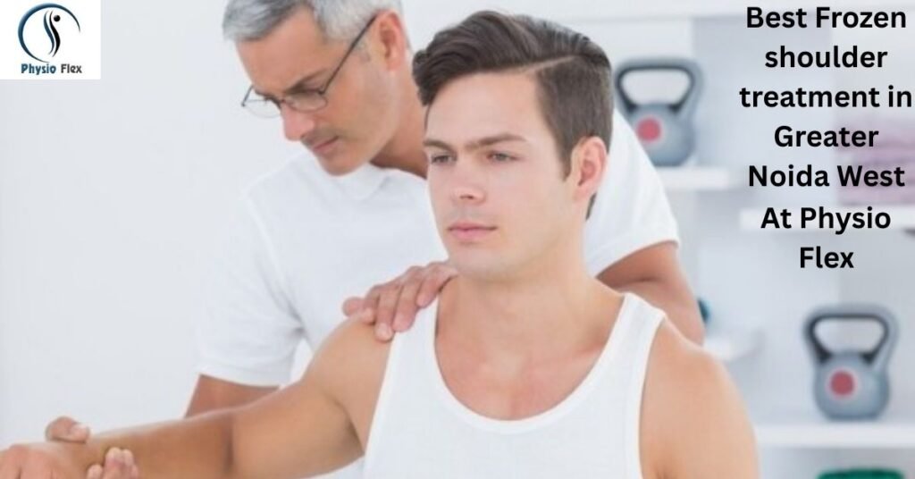 Best Frozen shoulder treatment in Greater Noida West