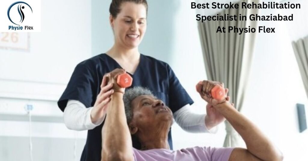Best Stroke Rehabilitation Specialist in Ghaziabad