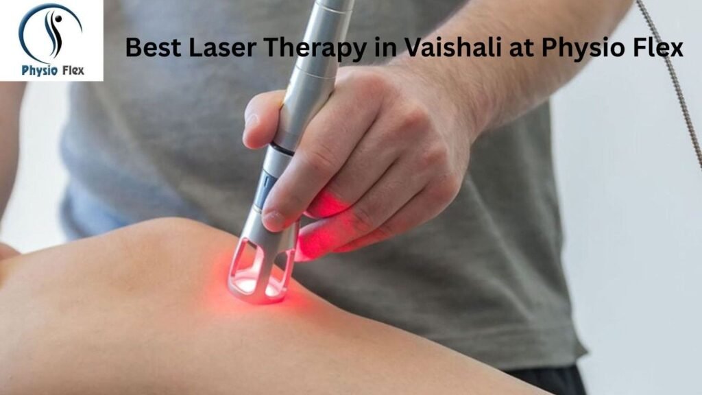 Best Laser Therapy in Vaishali