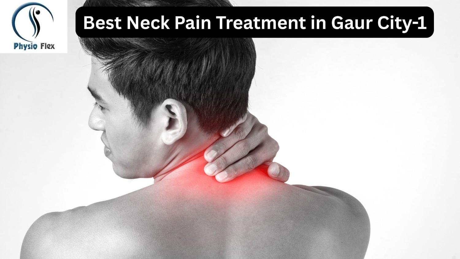 Best Neck Pain Treatment in Gaur City-1